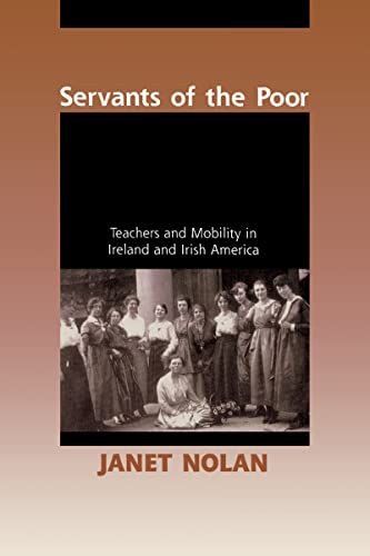 Servants of the Poor Teachers and Mobility in Ireland and Irish America [Hardcover]