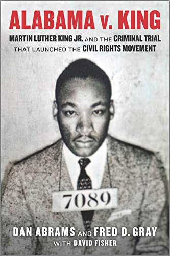 Alabama v. King: Martin Luther King Jr. and the Criminal Trial That Launched the [Paperback]