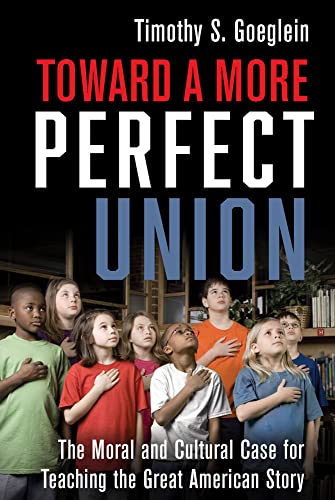 Toard a More Perfect Union The Moral and Cultural Case for Teaching the Great  [Hardcover]