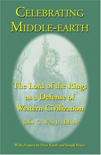 Celebrating Middle-Earth The Lord Of The Rings As A Defense Of Western Civiliza [Paperback]