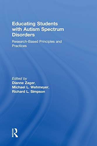 Educating Students ith Autism Spectrum Disorders Research-Based Principles and [Hardcover]