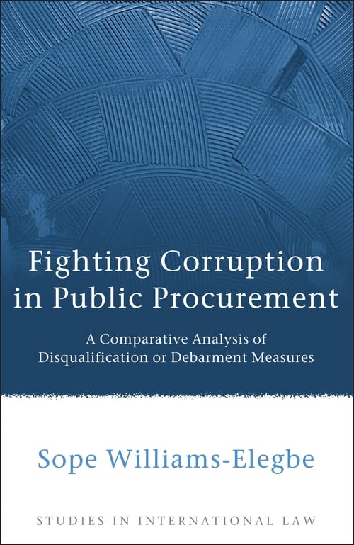 Fighting Corruption in Public Procurement A Comparative Analysis of Disqualific [Hardcover]