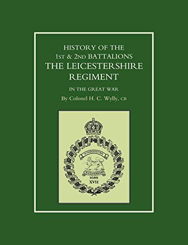 History Of The 1st & 2nd Battalions The Leicestershire Regiment In The Great War [Paperback]