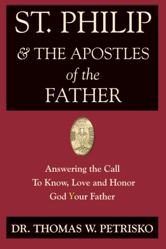 St. Philip & The Apostles Of The Father Ansering The Call To Kno, Love And Ho [Paperback]