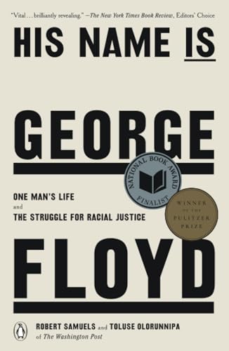 His Name Is George Floyd (Pulitzer Prize Winner): One Man's Life and the Struggl [Paperback]