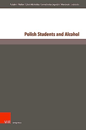 Polish Students and Alcohol: Conditions and Consequences [Hardcover]