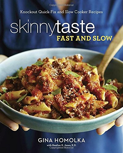 Skinnytaste Fast and Slow: Knockout Quick-Fix and Slow Cooker Recipes [Hardcover]