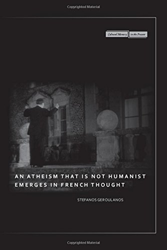 An Atheism that Is Not Humanist Emerges in French Thought [Hardcover]