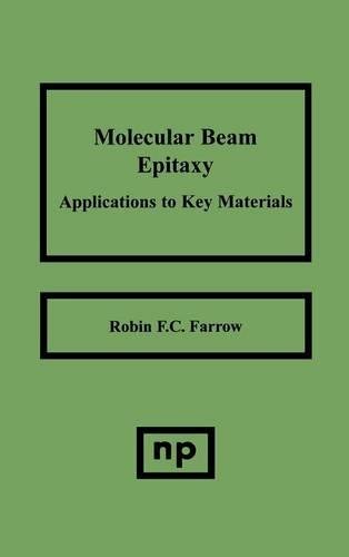 Molecular Beam Epitaxy Applications to Key Materials [Hardcover]