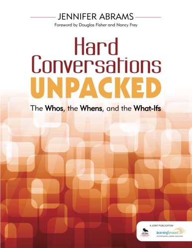 Hard Conversations Unpacked: The Whos, the Whens, and the What-Ifs [Paperback]