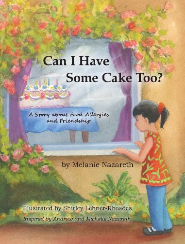 Can I Have Some Cake Too A Story About Food Allergies And Friendship [Hardcover]