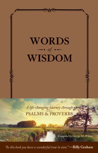 Words of Wisdom A Life-Changing Journey through Psalms and Proverbs [Leather / fine bindi]