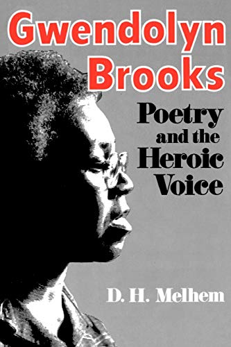 Gendolyn Brooks Poetry And The Heroic Voice [Paperback]