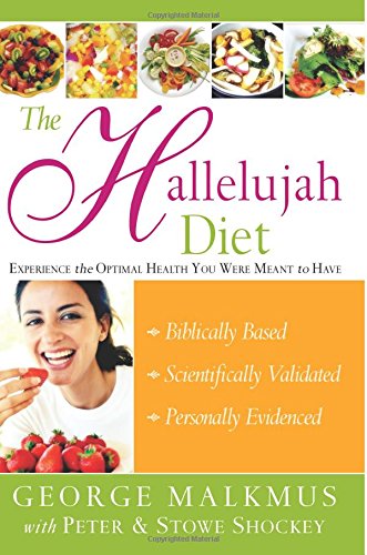 The Hallelujah Diet : Experience The Optimal Health You Were Meant To Have [Paperback]