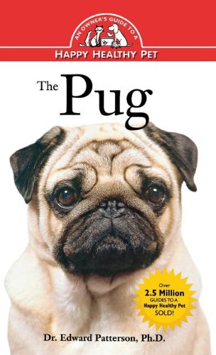 The Pug: An Owner's Guide to a Happy Healthy Pet [Hardcover]