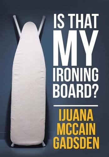 Is That My Ironing Board [Hardcover]