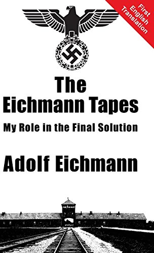 The Eichmann Tapes [Hardcover]