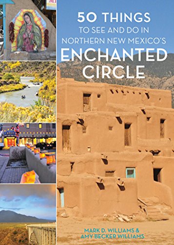 50 Things to See and Do in Northern Ne Mexico's Enchanted Circle [Hardcover]