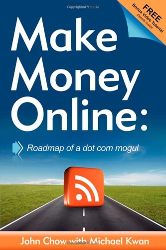 Make Money Online Roadmap of a Dot Com Mogul [Paperback]