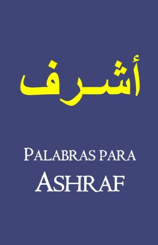 Palabras Para Ashraf (spanish Edition) [Paperback]