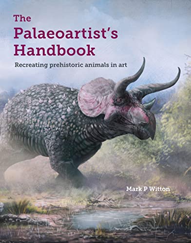 The Palaeoartists Handbook: Recreating Prehistoric Animals in Art [Paperback]