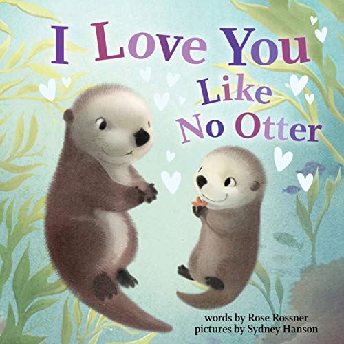 I Love You Like No Otter [Board book]