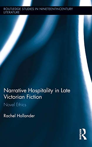 Narrative Hospitality in Late Victorian Fiction Novel Ethics [Hardcover]