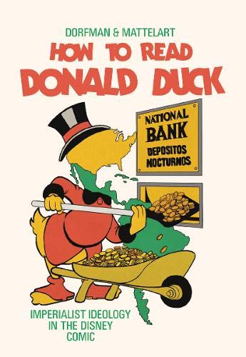 How to Read Donald Duck: Imperialist Ideology in the Disney Comic [Paperback]