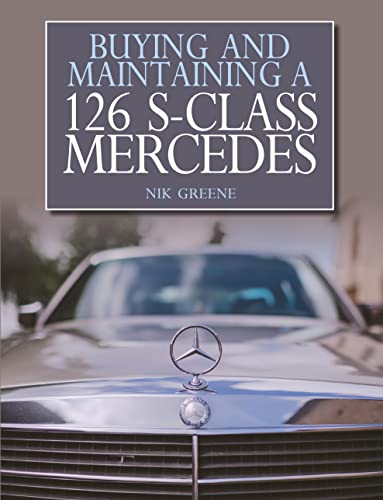 Buying and Maintaining a 126 S-Class Mercedes [Paperback]