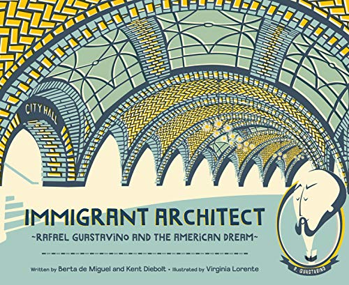 Immigrant Architect: Rafael Guastavino and the American Dream [Hardcover]