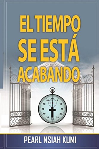 El Tiempo Se Esta Acabando (spanish Edition) [Paperback]