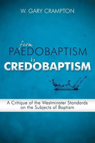 From Paedobaptism To Credobaptism [Paperback]