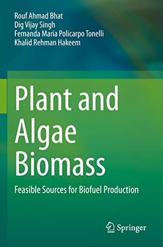 Plant and Algae Biomass: Feasible Sources for Biofuel Production [Paperback]