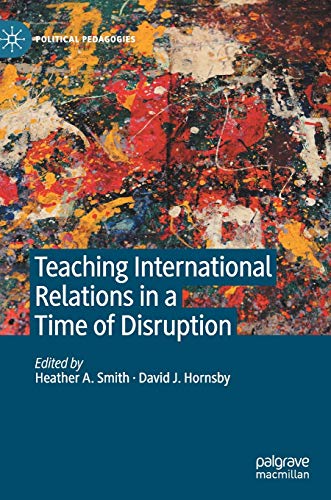 Teaching International Relations in a Time of Disruption [Hardcover]