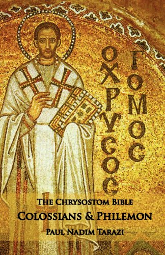 The Chrysostom Bible - Colossians & Philemon A Commentary [Paperback]