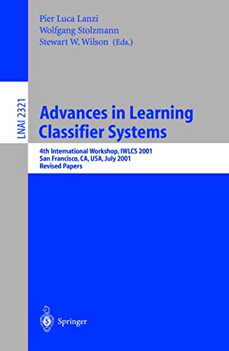 Advances in Learning Classifier Systems 4th International Workshop, IWLCS 2001, [Paperback]