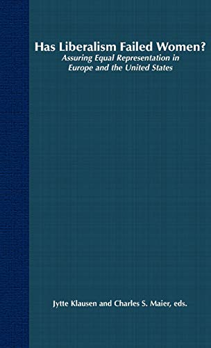 Has Liberalism Failed Women?: Assuring Equal Representation In Europe and The Un [Hardcover]