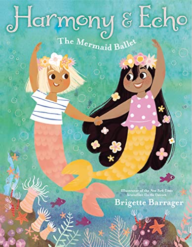 Harmony & Echo: The Mermaid Ballet [Hardcover