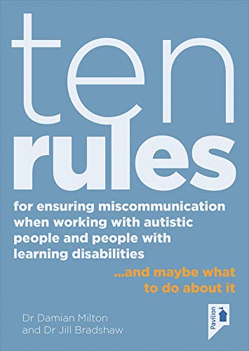 Ten Rules for Ensuring Miscommunication When Working With Autistic People and Pe [Pamphlet]