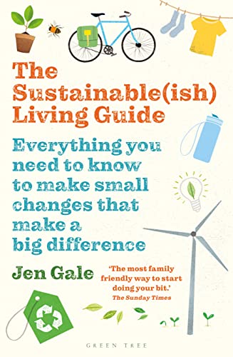 The Sustainable(ish) Living Guide: Everything you need to know to make small cha [Paperback]