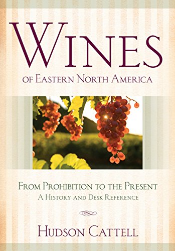 Wines Of Eastern North America: From Prohibit