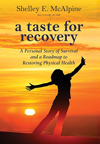 A Taste For Recovery A Personal Story Of Survival And A Roadmap To Restoring Ph [Hardcover]