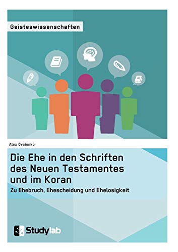 Die Ehe In Den Schriften Des Neuen Testamentes Und Im Koran. Zu Ehebruch, Ehesch [Paperback]