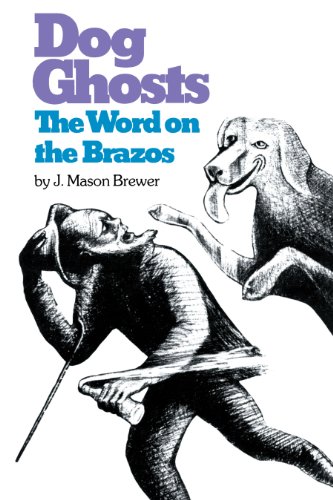 Dog Ghosts and The Word on the Brazos Negro Preacher Tales from the Brazos Bott [Paperback]