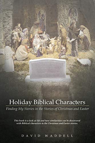 Holiday Biblical Characters Finding My Stories In The Stories Of Christmas And  [Paperback]