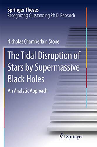 The Tidal Disruption of Stars by Supermassive Black Holes: An Analytic Approach [Paperback]