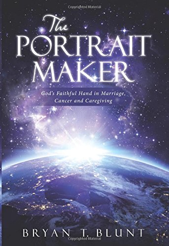 The Portrait Maker God's Faithful Hand In Marriage, Cancer And Caregiving [Hardcover]