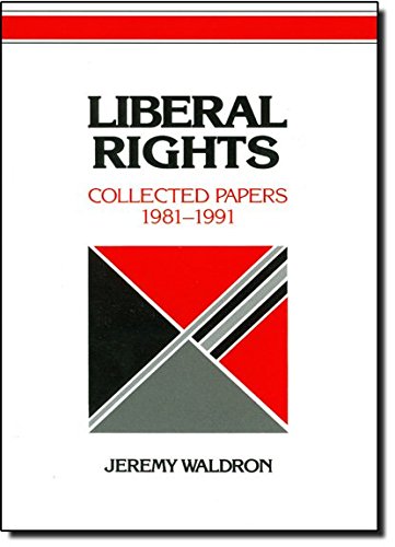 Liberal Rights Collected Papers 1981}}}1991 [Paperback]