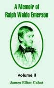 A Memoir Of Ralph Waldo Emerson Volume Ii [Paperback]