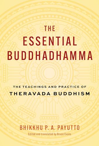 The Essential Buddhadhamma: The Teachings and Practice of Theravada Buddhism [Hardcover]